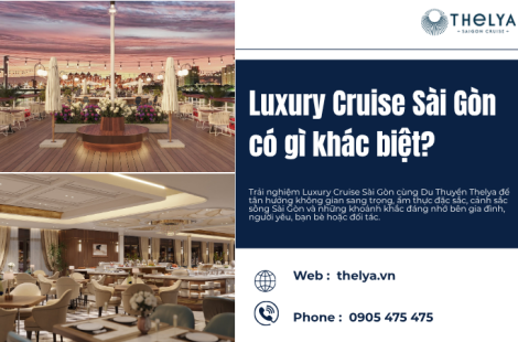 Luxury Cruise Sài Gòn có gì khác biệt?