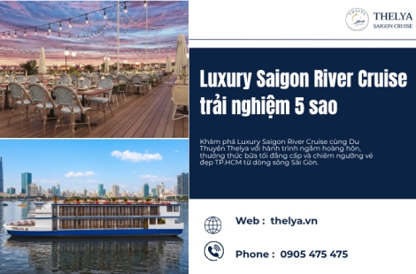 Luxury Saigon River Cruise trải nghiệm 5 sao