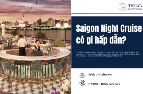 Saigon Night Cruise có gì hấp dẫn?