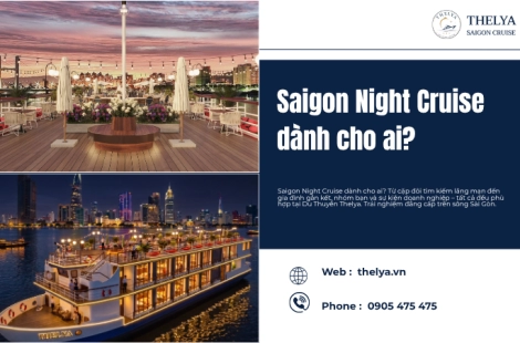 Saigon Night Cruise dành cho ai?