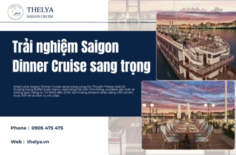 Trải nghiệm Saigon Dinner Cruise sang trọng