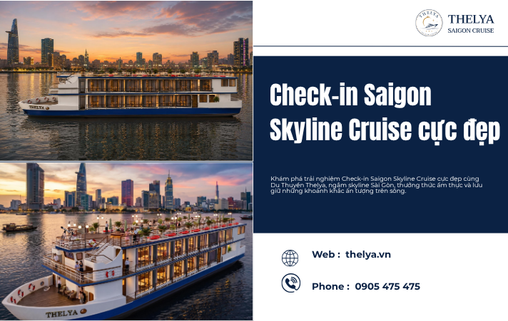 Check-in Saigon Skyline Cruise Cực Đẹp – Khám Phá Những Góc Chụp Ấn Tượng Trên Sông Sài Gòn
