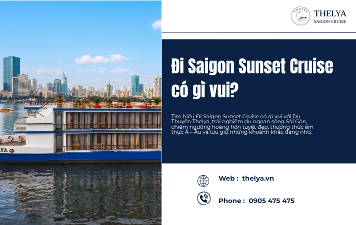 Đi Saigon Sunset Cruise Có Gì Vui? Khám Phá Hành Trình Hoàng Hôn Đầy Cảm Xúc Cùng Du Thuyền Thelya