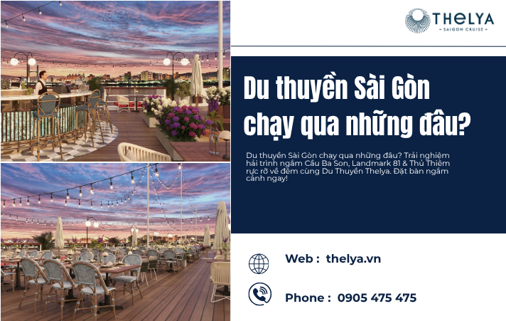 Lộ Trình Du Thuyền Sài Gòn Chạy Qua Những Địa Danh Nào?