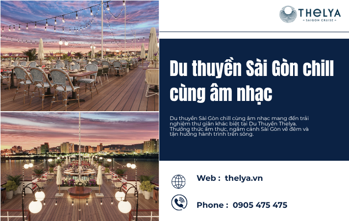 Du Thuyền Sài Gòn Chill Cùng Âm Nhạc – Tận Hưởng Một Đêm Đầy Cảm Xúc Cùng Du Thuyền Thelya