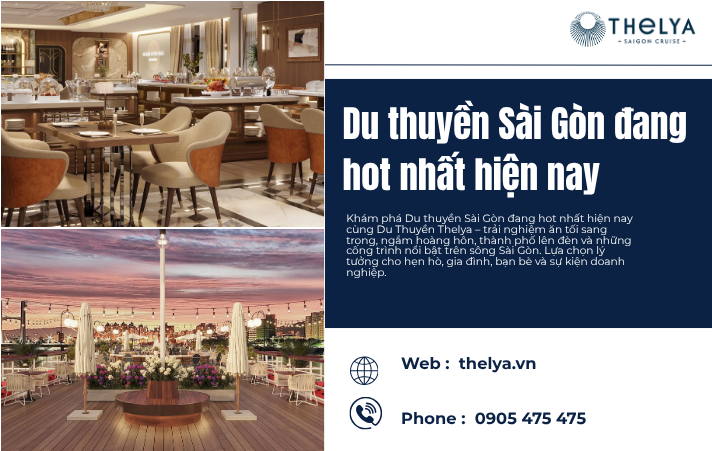 Du thuyền Sài Gòn đang hot nhất hiện nay – Khám phá trải nghiệm đẳng cấp cùng Du Thuyền Thelya