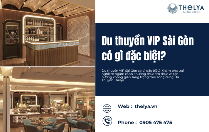 Du Thuyền VIP Sài Gòn Có Gì Đặc Biệt? Khám Phá Trải Nghiệm Đẳng Cấp Cùng Du Thuyền Thelya