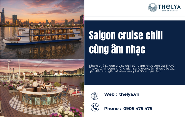 Saigon cruise chill cùng âm nhạc – Trải nghiệm thư giãn đỉnh cao trên Du Thuyền Thelya
