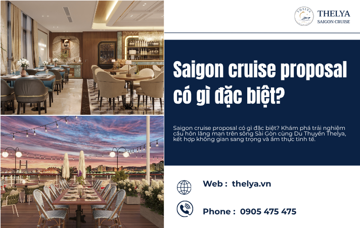 Saigon Cruise Proposal Có Gì Đặc Biệt? – Trải Nghiệm Cầu Hôn Lãng Mạn Cùng Du Thuyền Thelya