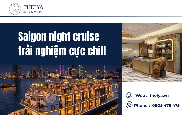 Saigon Night Cruise Trải Nghiệm Cực Chill – Khám Phá Sài Gòn Khi Thành Phố Lên Đèn