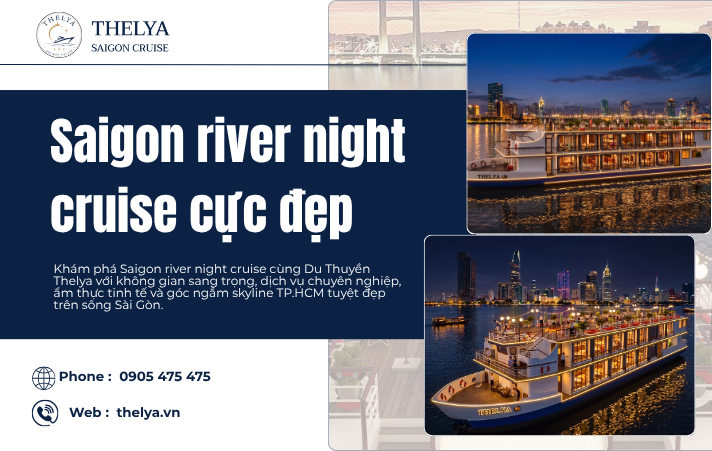 Saigon River Night Cruise Cực Đẹp – Trải Nghiệm Thành Phố Về Đêm Cùng Du Thuyền Thelya