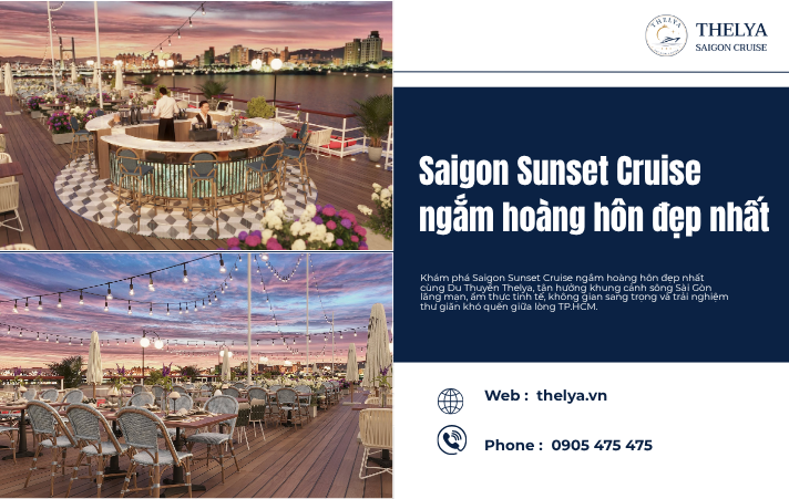 Saigon Sunset Cruise ngắm hoàng hôn đẹp nhất – Trải nghiệm lãng mạn giữa lòng Sài Gòn cùng Du Thuyền Thelya