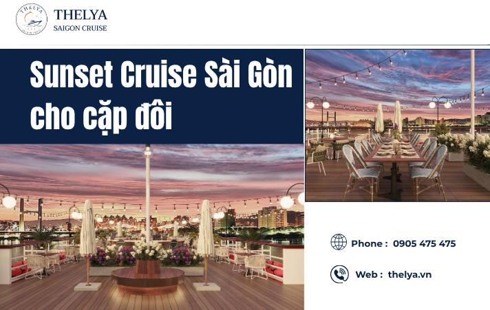 Sunset Cruise Sài Gòn Cho Cặp Đôi – Hành Trình Hoàng Hôn Lãng Mạn Cùng Du Thuyền Thelya