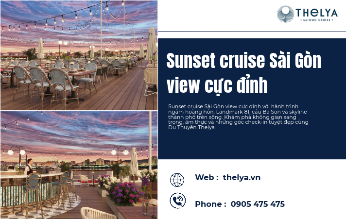 Sunset cruise Sài Gòn view cực đỉnh – Trải nghiệm ngắm hoàng hôn trên sông cùng Du Thuyền Thelya
