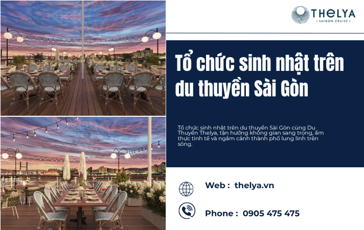 Tổ Chức Sinh Nhật Trên Du Thuyền Sài Gòn – Trải Nghiệm Đẳng Cấp Cùng Du Thuyền Thelya