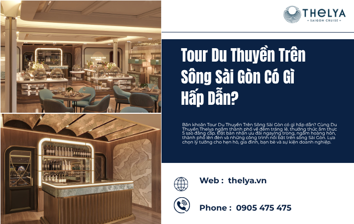 TOUR DU THUYỀN TRÊN SÔNG SÀI GÒN CÓ GÌ HẤP DẪN? KHÁM PHÁ TRẢI NGHIỆM DU NGOẠN VÀ ẨM THỰC ĐẲNG CẤP