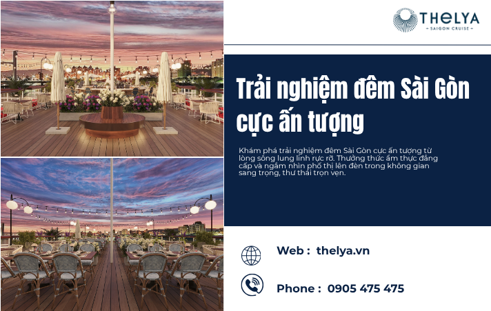 Trải Nghiệm Đêm Sài Gòn Cực Ấn Tượng Với Hành Trình Du Thuyền Trên Sông